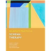 Deliberate Practice in Schema Therapy (Essentials of Deliberate Practice Series)