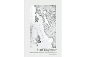 Staff Engineer: Leadership beyond the management track
