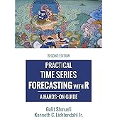 Practical Time Series Forecasting with R: A Hands-On Guide [2nd Edition] (Practical Analytics)