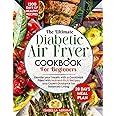 Diabetic Air Fryer Cookbook for Beginners: 1200-Days of Super Easy & Healthy Diabetics Diet Recipes with Complete Food List &