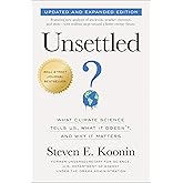 Unsettled (Updated and Expanded Edition): What Climate Science Tells Us, What It Doesn't, and Why It Matters