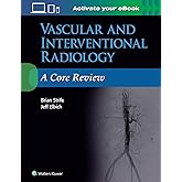 Vascular and Interventional Radiology: A Core Review