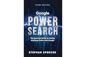 Google Power Search: The Essential Guide to Finding Anything Online With Google