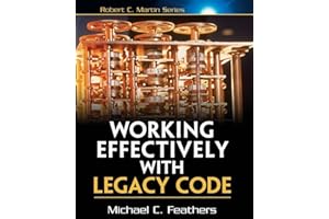 Working Effectively with Legacy Code