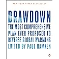 Drawdown: The Most Comprehensive Plan Ever Proposed to Reverse Global Warming