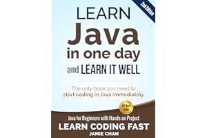 Java: Learn Java in One Day and Learn It Well. Java for Beginners with Hands-on Project. (Learn Coding Fast with Hands-On Pro