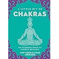 A Little Bit of Chakras: An Introduction to Energy Healing (Little Bit Series) (Volume 5)