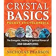 Crystal Basics Pocket Encyclopedia: The Energetic, Healing, and Spiritual Power of 450 Gemstones