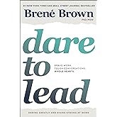 Dare to Lead: Brave Work. Tough Conversations. Whole Hearts.