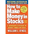 How to Make Money in Stocks: A Winning System in Good Times and Bad, Fourth Edition