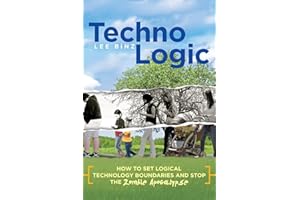 TechnoLogic: How to Set Logical Technology Boundaries and Stop the Zombie Apocalypse