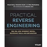 Practical Reverse Engineering: x86, x64, ARM, Windows Kernel, Reversing Tools, and Obfuscation