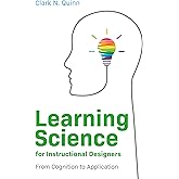 Learning Science for Instructional Designers: From Cognition to Application