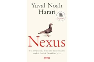 Nexus: Una breve historia de las redes de información desde la Edad de Piedra hasta la IA (Spanish Edition)