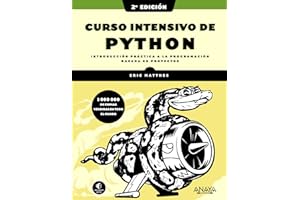 Curso intensivo de Python, 2ª edición: Introducción práctica a la programación basada en proyectos