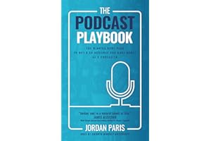 The Podcast Playbook: The Winning Game Plan to Build an Audience and Make Money as a Podcaster