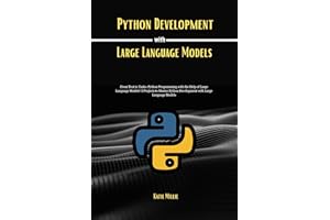 Python Development with Large Language Models: From Text to Tasks: Python Programming with the Help of Large Language Models!