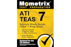 ATI TEAS Secrets Study Guide: TEAS 7 Prep Book, Six Full-Length Practice Tests (1,000+ Questions), Step-by-Step Video Tutoria