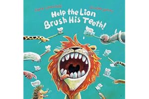 Help the Lion Brush His Teeth! (Parent Child Activity Book – Making Learning About Brushing Your Teeth Engaging and Fun for T