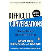 Difficult Conversations: How to Discuss What Matters Most