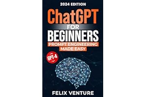 ChatGPT for Beginners: Prompt Engineering Made Easy