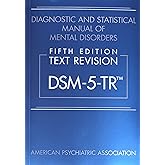 Diagnostic and Statistical Manual of Mental Disorders, Text Revision Dsm-5-tr