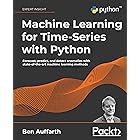 Machine Learning for Time-Series with Python: Forecast, predict, and detect anomalies with state-of-the-art machine learning 
