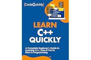 Learn C++ Quickly: A Complete Beginner’s Guide to Learning C++, Even If You’re New to Programming (Crash Course With Hands-On