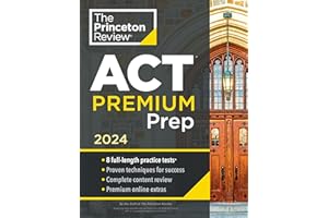 Princeton Review ACT Premium Prep, 2024: 8 Practice Tests + Content Review + Strategies (2024) (College Test Preparation)