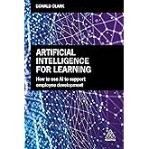 Artificial Intelligence for Learning: How to use AI to Support Employee Development