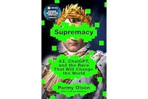 Supremacy: AI, ChatGPT, and the Race that Will Change the World