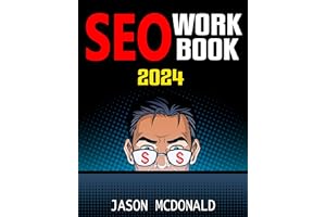 SEO Workbook: Search Engine Optimization Success in Seven Steps (2024 Marketing - Social Media, SEO, & Online Ads Books)