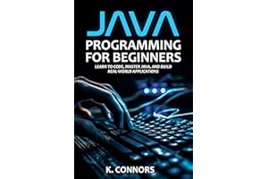 Java Programming for Beginners: Learn to Code, Master Java, and Build Real-World Applications