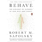 Behave: The Biology of Humans at Our Best and Worst