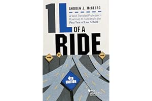 1L of a Ride: A Well-Traveled Professor's Roadmap to Success in the First Year of Law School (Career Guides)