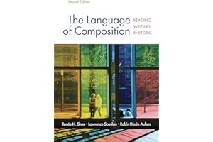 The Language of Composition: Reading, Writing, Rhetoric Second Edition