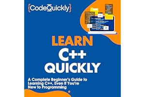 Learn C++ Quickly: A Complete Beginner’s Guide to Learning C++, Even If You’re New to Programming (Crash Course with Hands-On
