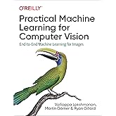 Practical Machine Learning for Computer Vision: End-to-End Machine Learning for Images