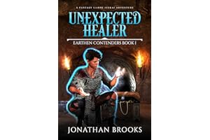 Unexpected Healer: A Fantasy LitRPG Isekai Adventure (Earthen Contenders Book 1)