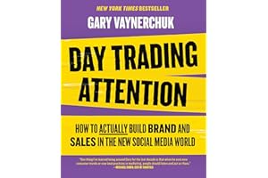 Day Trading Attention: How to Actually Build Brand and Sales in the New Social Media World