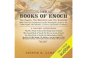 The Books of Enoch: The Angels, The Watchers and The Nephilim: With Extensive Commentary