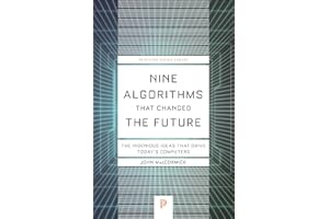 Nine Algorithms That Changed the Future: The Ingenious Ideas That Drive Today's Computers (Princeton Science Library)