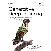 Generative Deep Learning: Teaching Machines To Paint, Write, Compose, and Play