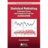 Statistical Rethinking: A Bayesian Course with Examples in R and STAN (Chapman & Hall/CRC Texts in Statistical Science)