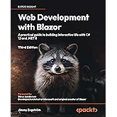 Web Development with Blazor: A practical guide to building interactive UIs with C# 12 and .NET 8