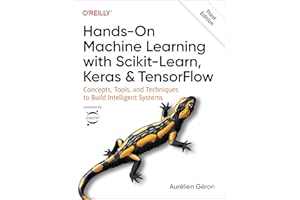 Hands-On Machine Learning with Scikit-Learn, Keras, and TensorFlow: Concepts, Tools, and Techniques to Build Intelligent Syst