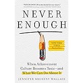 Never Enough: When Achievement Culture Becomes Toxic-and What We Can Do About It