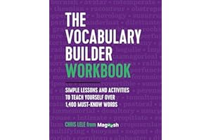 The Vocabulary Builder Workbook: Simple Lessons and Activities to Teach Yourself Over 1,400 Must-Know Words