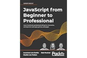 JavaScript from Beginner to Professional: Learn JavaScript quickly by building fun, interactive, and dynamic web apps, games,