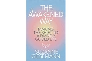 The Awakened Way: Making the Shift to a Divinely Guided Life